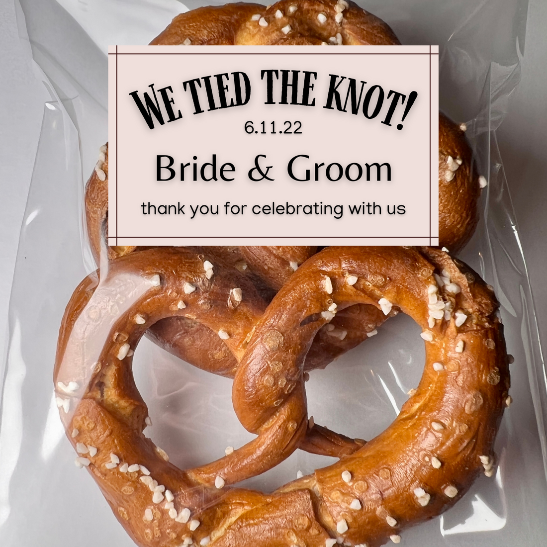 We Tied The Knot Handmade Hard Pretzel - Wedding Favor (fully customizable sticker)